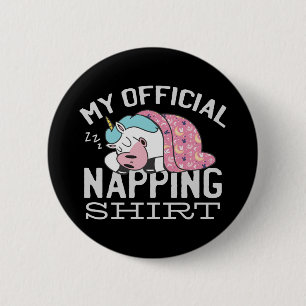 My official napping shirt - Lazy sleeping Unicorn 2 Inch Round Button