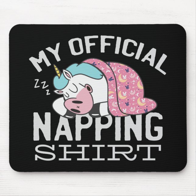 My official napping shirt - Lazy sleeping Unicorn Mouse Pad (Front)