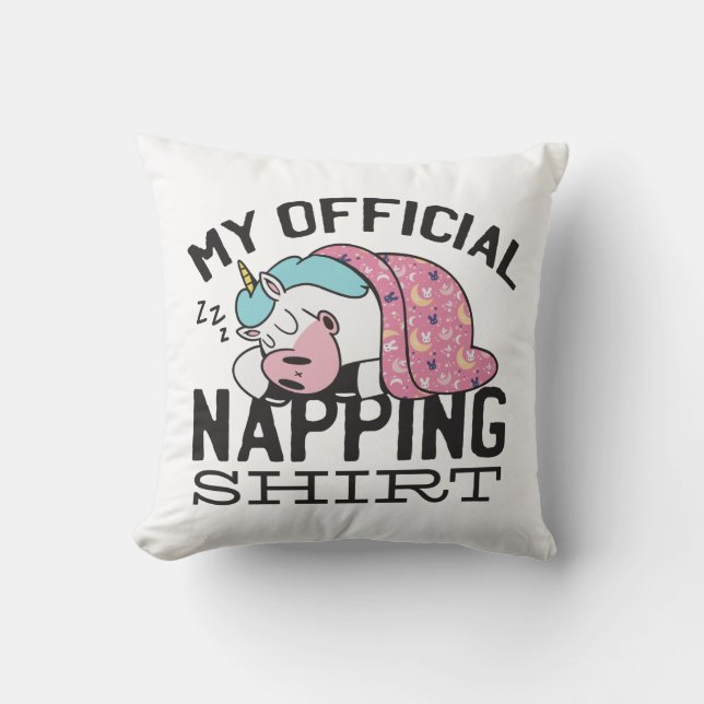 My official napping shirt - Lazy sleeping Unicorn Throw Pillow (Front)