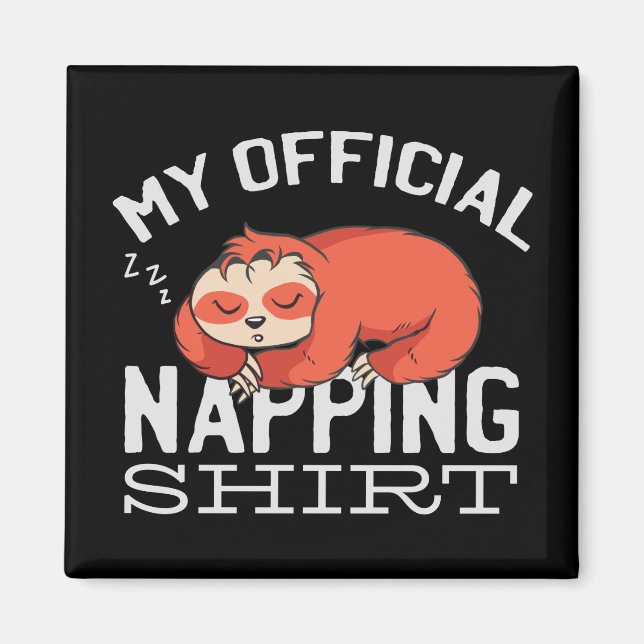 My official napping shirt Sloth Magnet (Front)