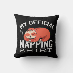 My official napping shirt Sloth Throw Pillow