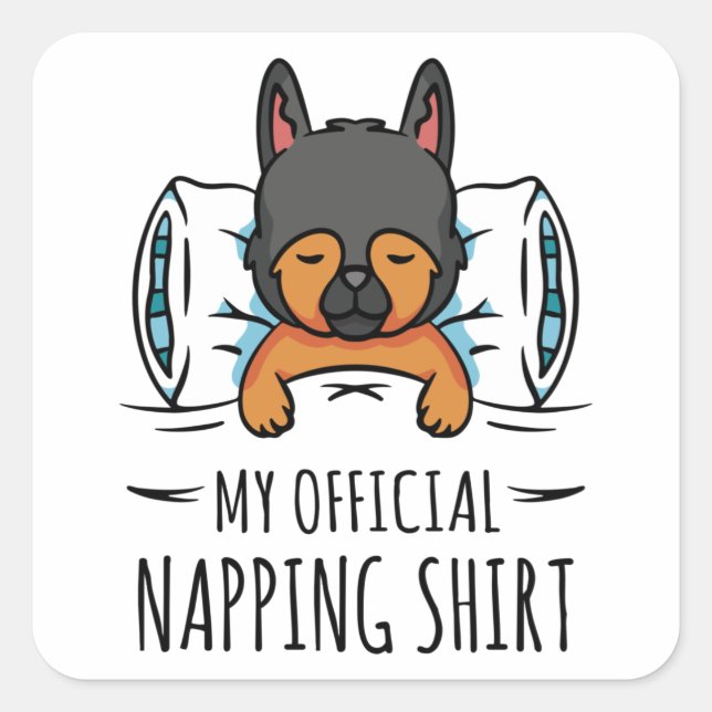 My official napping shirt with sleeping Dog Square Sticker (Front)