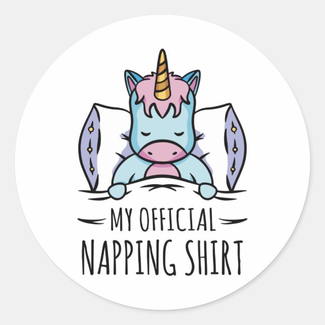 My official napping shirt with sleeping Unicorn Classic Round Sticker (Front)