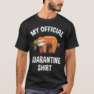 My Official Quarantine Sloth Face Mask T-Shirt