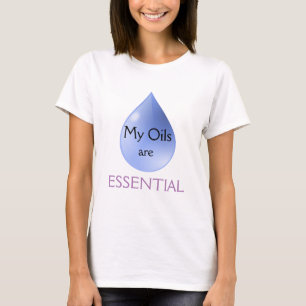 My Oils are Essential T-Shirt