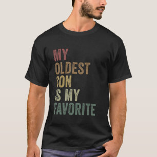 My Oldest Son Is My Favourite Funny Sibling Rivalr T-Shirt