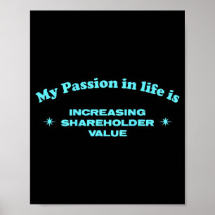 My On In Life Is Increasing Shareholder Value Funn Poster