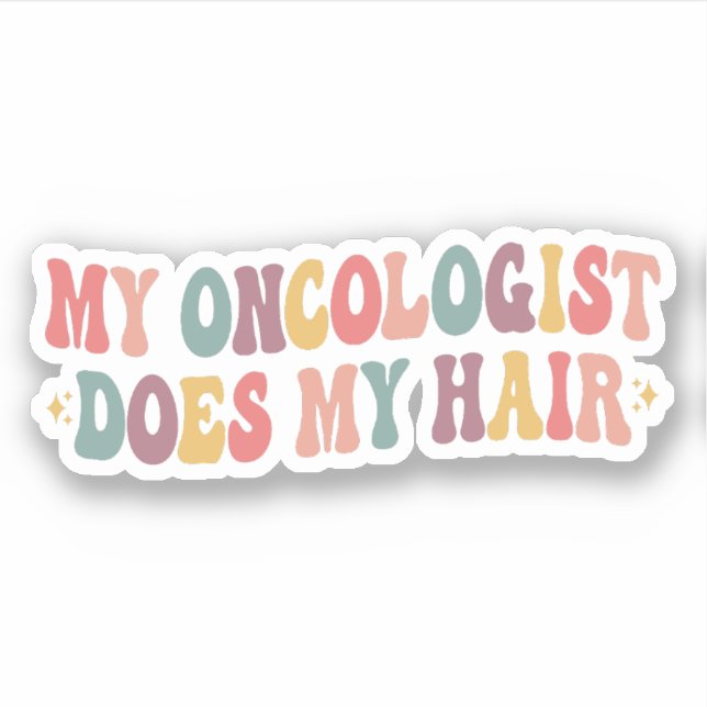 My Oncologist Does My Hair Funny Breast Cancer (Front)