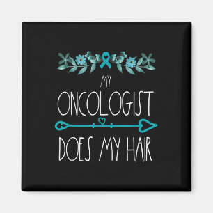 My Oncologist Does My Hair Ovarian Cancer Awarenes Magnet