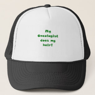 My Oncologist does my Hair Trucker Hat