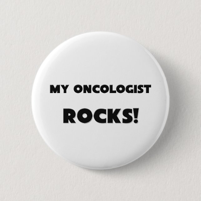 MY Oncologist ROCKS! 2 Inch Round Button (Front)