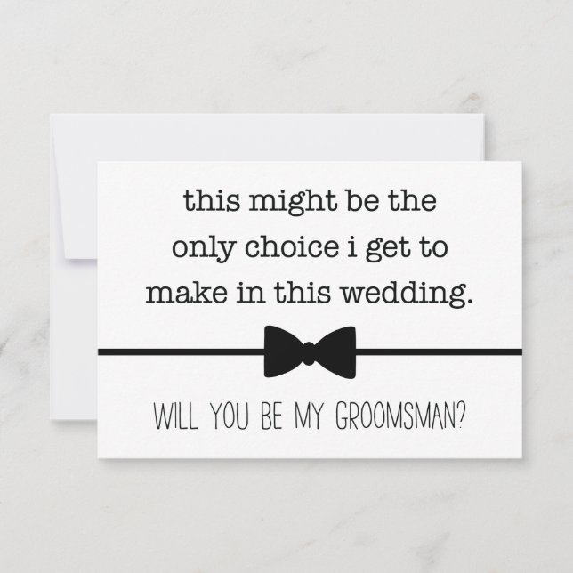 My Only Choice Funny Groomsman Proposal Card (Front)