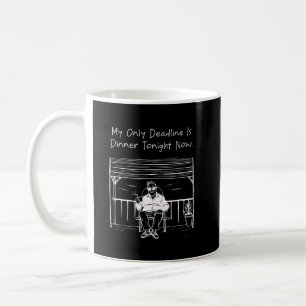 My Only Deadline is Dinner Tonight Funny Relaxed Coffee Mug
