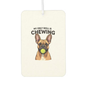 My Only Skill Is Chewing Vintage French Bulldog Te Air Freshener