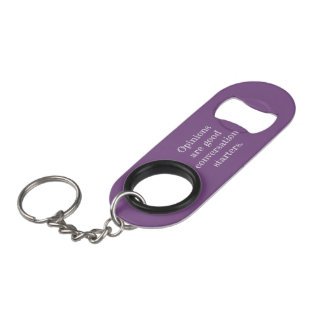My Opinion Quote Bottle Opener Keychain Bottle Opener