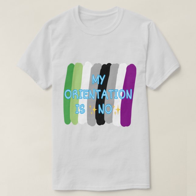 "My Orientation Is No" Aromantic Ace Pride Shirt (Design Front)