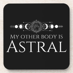 My Other Body is Astral Coaster