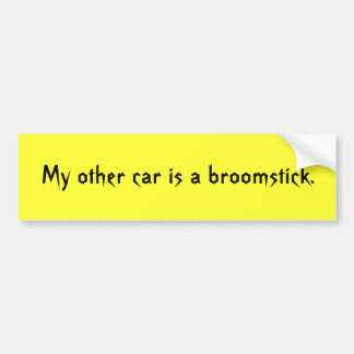 My other car is a broomstick. bumper sticker