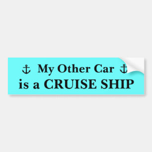 My Other Car Is A Cruise Ship Bumper Sticker