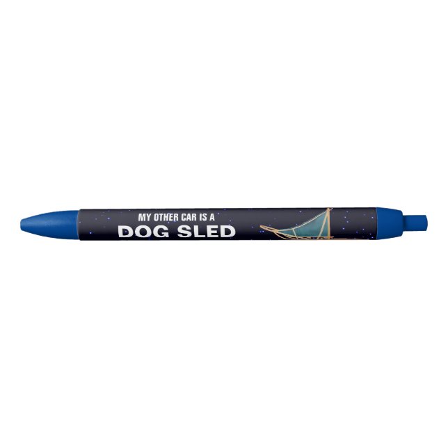 My Other Car Is A Dog Sled Blue Ink Pen (Front)
