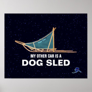 My Other Car Is A Dog Sled Poster