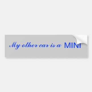 My other car is a MINI Bumper Sticker