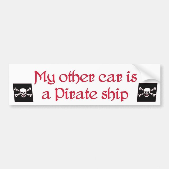 my other car is a pirate ship bumpersticker... bumper sticker (Front)