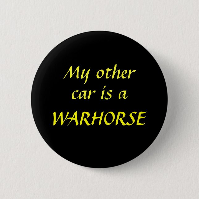My other car is a WARHORSE 2 Inch Round Button (Front)