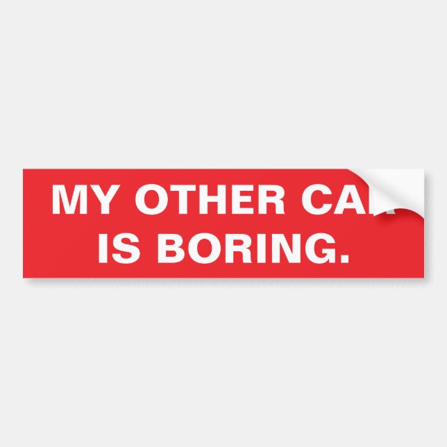 My other car is boring bumper sticker (Front)