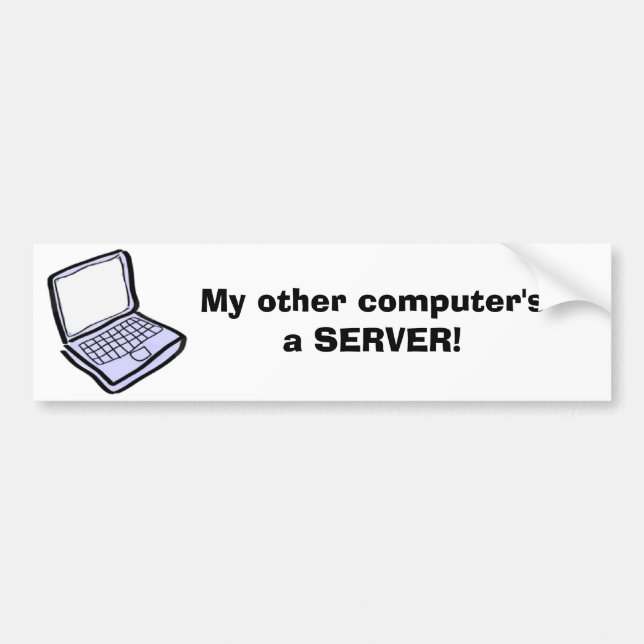 My other computer's a SERVER! Bumper Sticker (Front)