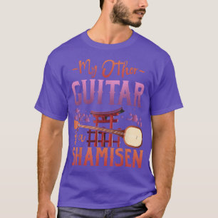 My Other Guitar Is A Shamisen  T-Shirt