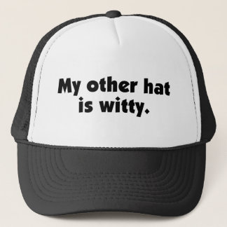 My Other Hat Is Witty