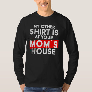 My Other Is At Your Moms House - Slumber Party T-Shirt