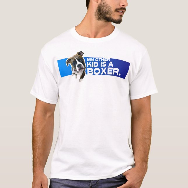 MY OTHER KID IS A BOXER T-Shirt (Front)