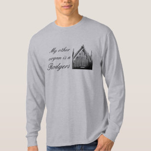 "My other organ is a Rodgers"  music t-shirt
