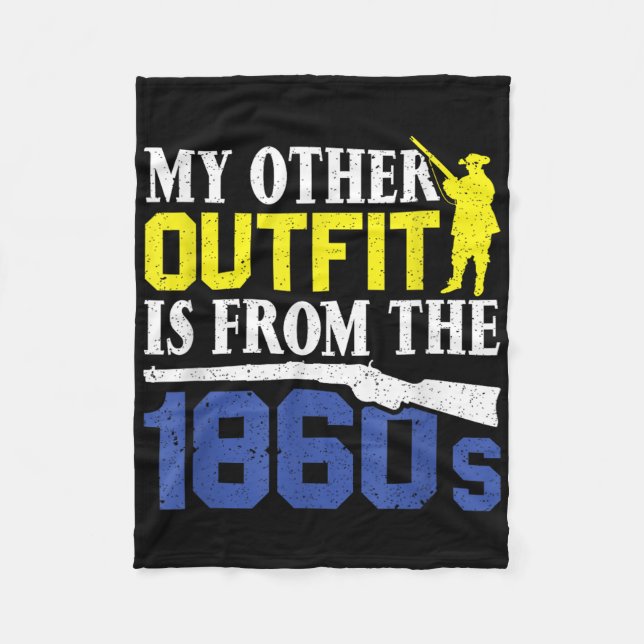 My Other Outfit Is From The 1860s - Civil War Reen Fleece Blanket (Front)