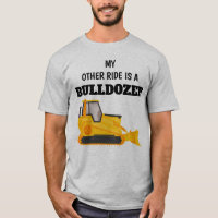 My other ride is a bulldozer
