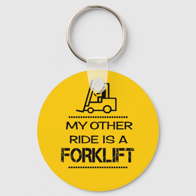 My Other Ride is a Forklift Keychain (Front)