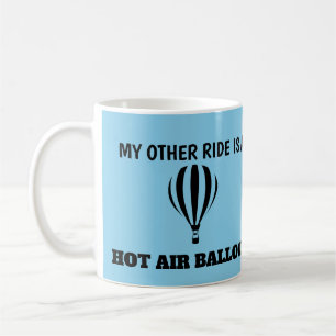 My other ride is a hot air balloon coffee mug