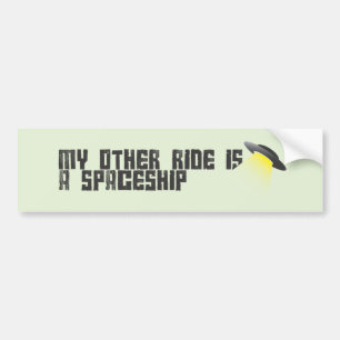 My other ride is a spaceship bumper sticker