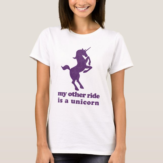 My Other Ride Is A Unicorn T-Shirt (Front)