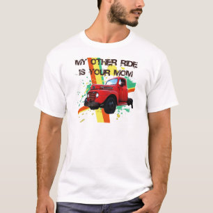 MY OTHER RIDE IS YOUR MOM T-Shirt