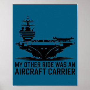 My Other Ride Was An Aircraft Carrier  Poster