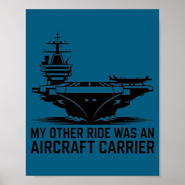 My Other Ride Was An Aircraft Carrier  Poster (Front)