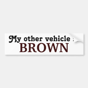 My other vehicle is BROWN Bumper Sticker
