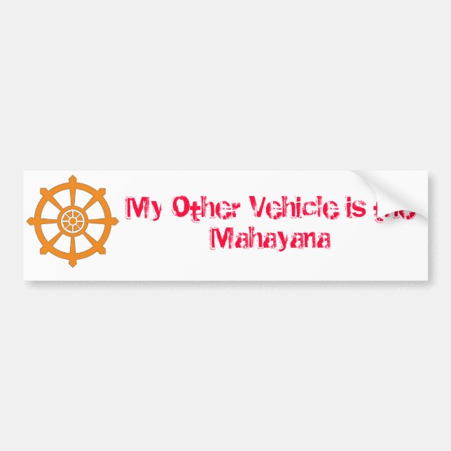 My Other Vehicle is the Mahayana Bumpersticker Bumper Sticker (Front)