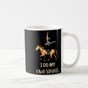 My Own Stunts Horseback Acrobatics Horse Coffee Mug