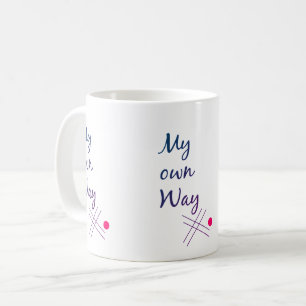 My Own Way Typography Coffee Mug