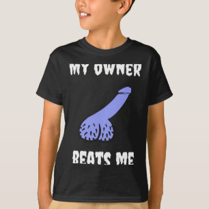 My Owner Beats Me Fun Novelty Adult Humour Black  T-Shirt