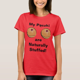 My Paczki are Naturally Stuffed! T-Shirt